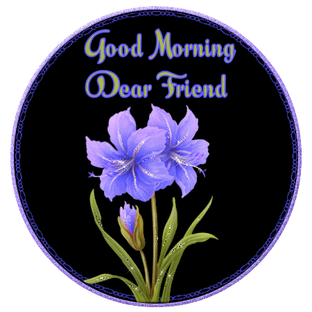 Good Morning Dear Friend
