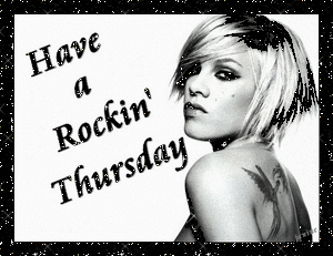 Have A Rockin Thursday