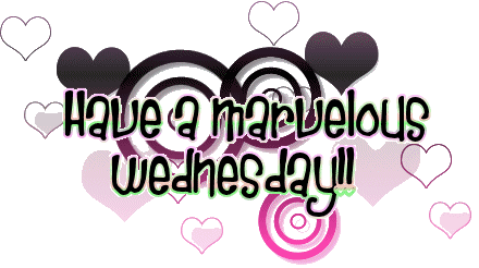 Have A Marvelous Wednesday