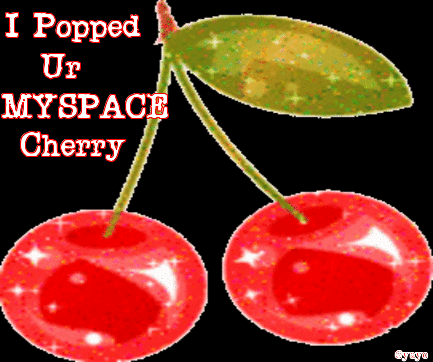 I Popped Your Myspace Cherry