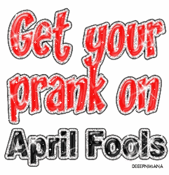 Get Your Prank On April Fools
