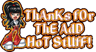 Thanks For Add - Hot Stuff