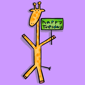 Happy Tuesday -  Dancing Giraffe