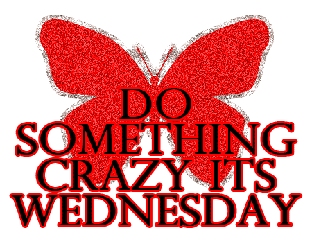 Do Something Crazy Wednesday Glitter