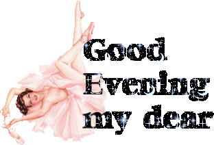 Good Evening My Dear