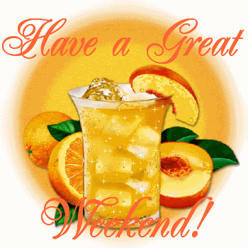 Have A Great Weekend Orange Juice Image