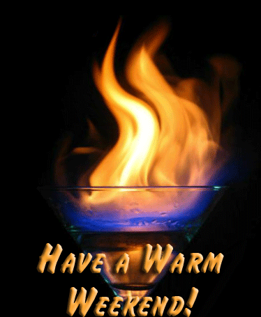 Have A Warm Weekend