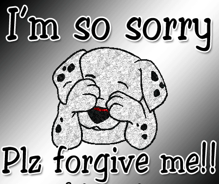 I Am Sorry Plz Forgive Me
