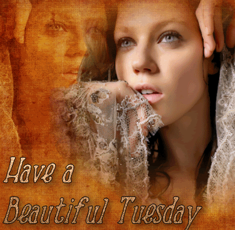 Have A Beautiful Tuesday