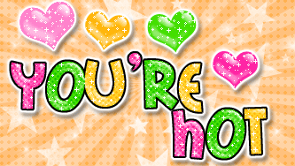 You're Hot Graphic With Heart Image
