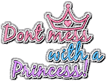 Don't Mess With A Princess