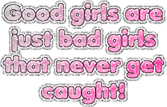 Good Girls Are Just Bad Girls