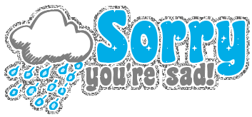 Sorry You're Sad Clouds Graphic