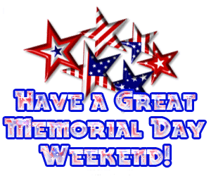 Have A Great Memorial Day Weekend