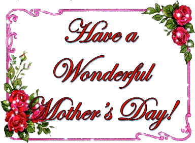 Have A Wonderful Mother's Day !-g123
